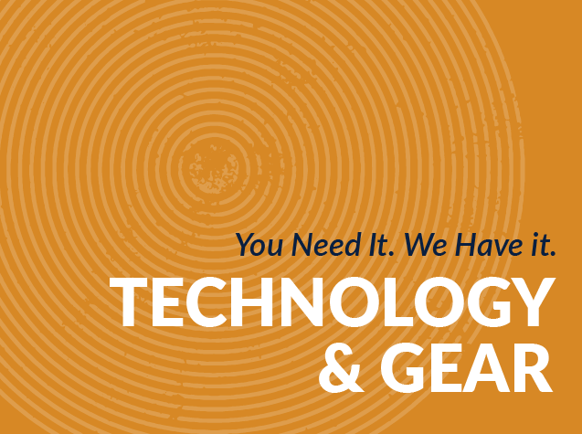 you need it. we have it. technology & gear.
